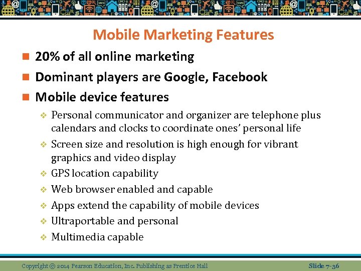 Mobile Marketing Features 20% of all online marketing n Dominant players are Google, Facebook