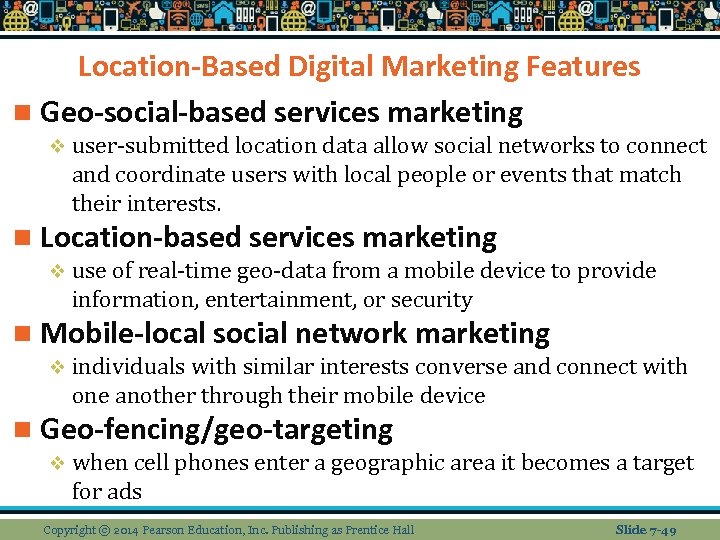 Location-Based Digital Marketing Features n Geo-social-based services marketing v user-submitted location data allow social