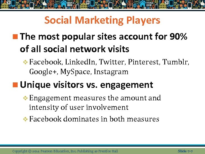 Social Marketing Players n The most popular sites account for 90% of all social