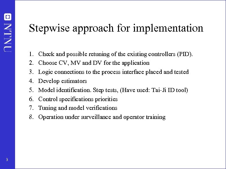 Stepwise approach for implementation 1. 2. 3. 4. 5. 6. 7. 8. 3 Check