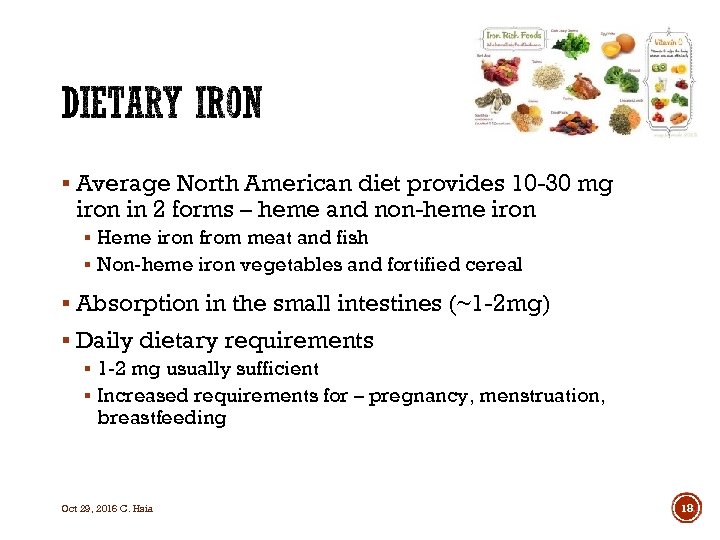 § Average North American diet provides 10 -30 mg iron in 2 forms –