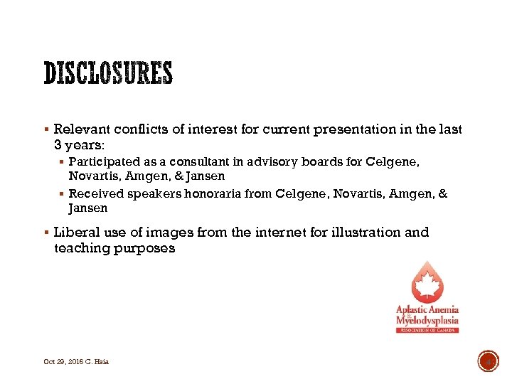 § Relevant conflicts of interest for current presentation in the last 3 years: §