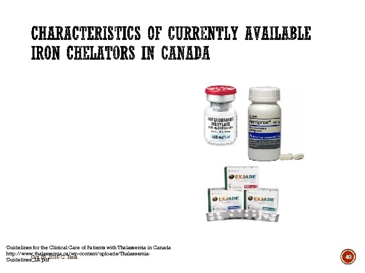 Guidelines for the Clinical Care of Patients with Thalassemia in Canada http: //www. thalassemia.