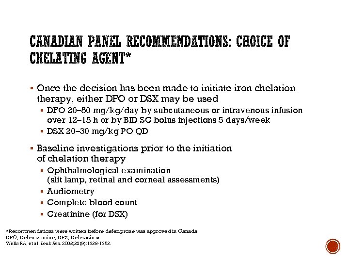 § Once the decision has been made to initiate iron chelation therapy, either DFO