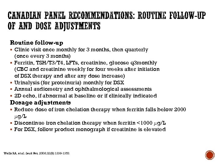 Routine follow-up § Clinic visit once monthly for 3 months, then quarterly § §