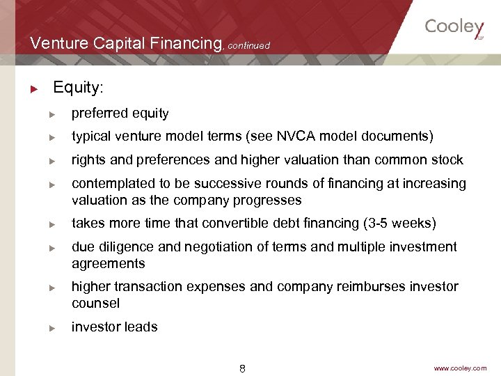 Venture Capital Financing, continued u Equity: u preferred equity u typical venture model terms