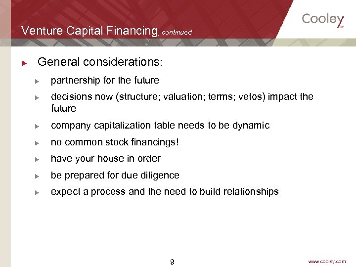 Venture Capital Financing, continued u General considerations: u u partnership for the future decisions