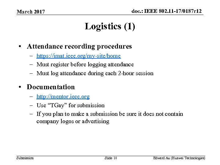 doc. : IEEE 802. 11 -17/0187 r 12 March 2017 Logistics (1) • Attendance