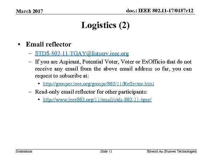doc. : IEEE 802. 11 -17/0187 r 12 March 2017 Logistics (2) • Email