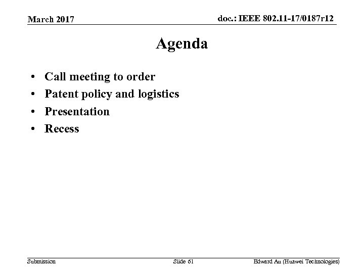 doc. : IEEE 802. 11 -17/0187 r 12 March 2017 Agenda • • Call