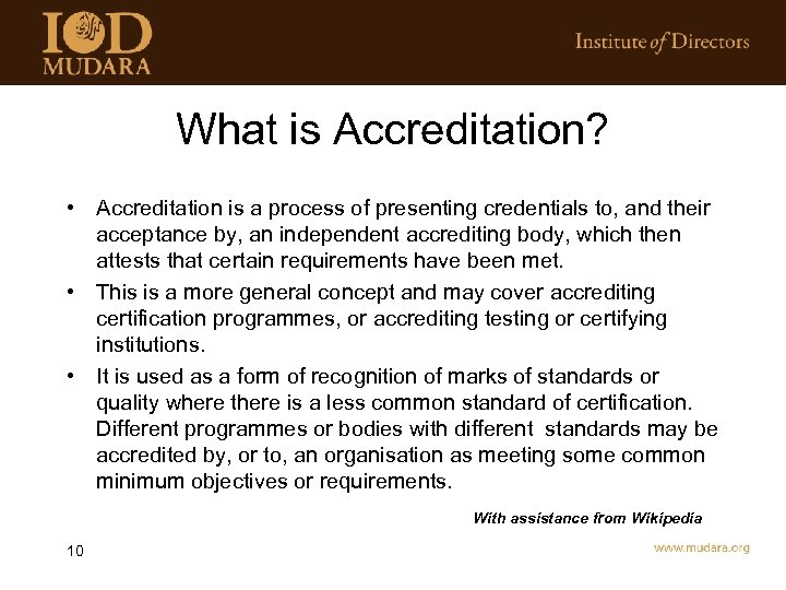 What is Accreditation? • Accreditation is a process of presenting credentials to, and their