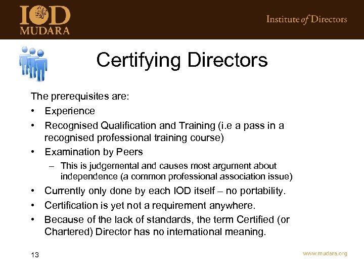 Certifying Directors The prerequisites are: • Experience • Recognised Qualification and Training (i. e
