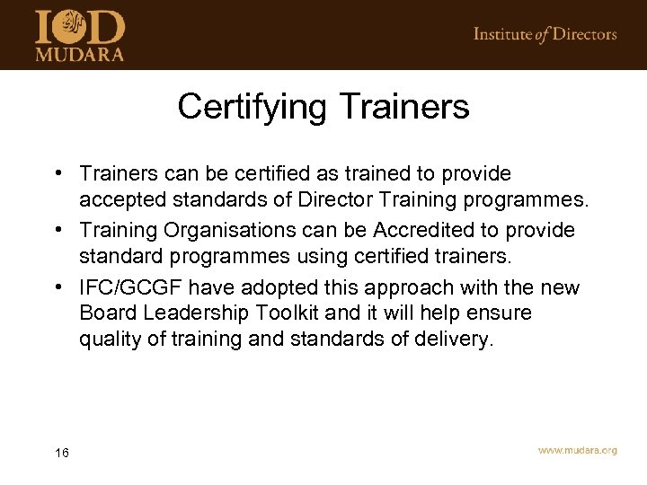 Certifying Trainers • Trainers can be certified as trained to provide accepted standards of