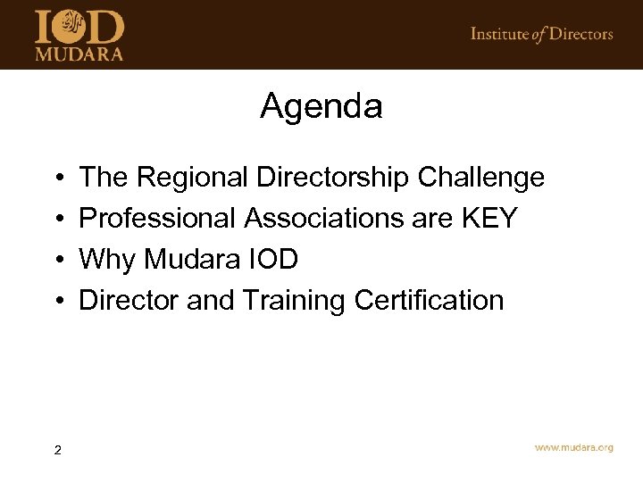 Agenda • • 2 The Regional Directorship Challenge Professional Associations are KEY Why Mudara