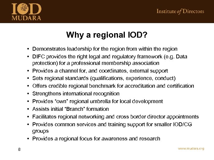 Why a regional IOD? • Demonstrates leadership for the region from within the region