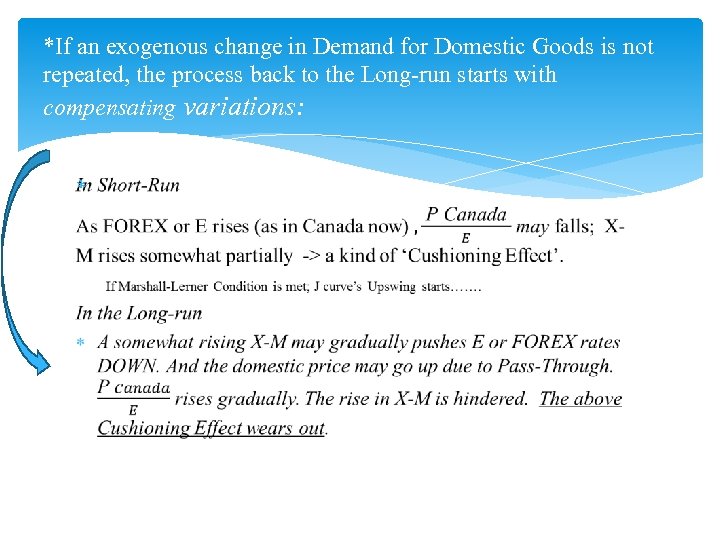 *If an exogenous change in Demand for Domestic Goods is not repeated, the process