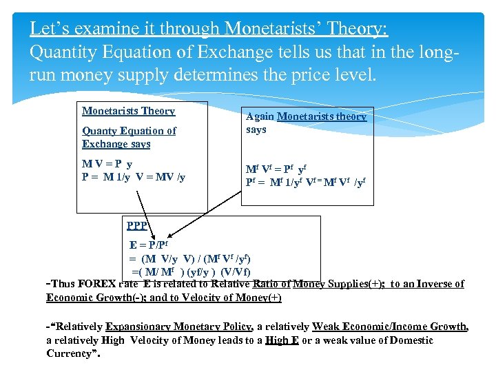 Let’s examine it through Monetarists’ Theory: Quantity Equation of Exchange tells us that in