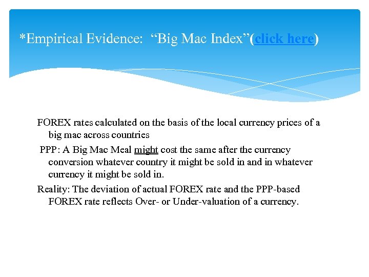 *Empirical Evidence: “Big Mac Index”(click here) FOREX rates calculated on the basis of the
