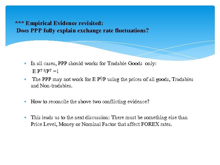 *** Empirical Evidence revisited: Does PPP fully explain exchange rate fluctuations? • In all