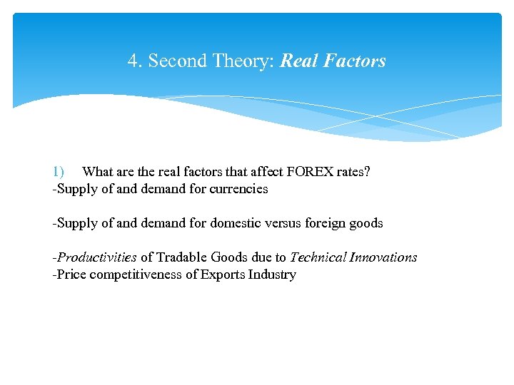 4. Second Theory: Real Factors 1) What are the real factors that affect FOREX