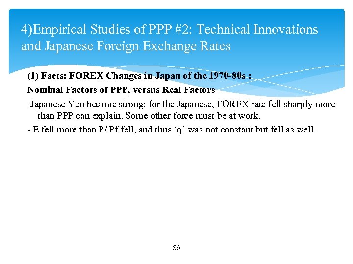 4)Empirical Studies of PPP #2: Technical Innovations and Japanese Foreign Exchange Rates (1) Facts: