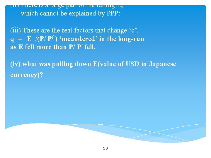 (ii) There is a large part of the falling E, which cannot be explained