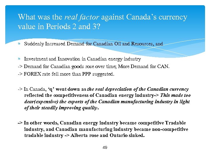 What was the real factor against Canada’s currency value in Periods 2 and 3?