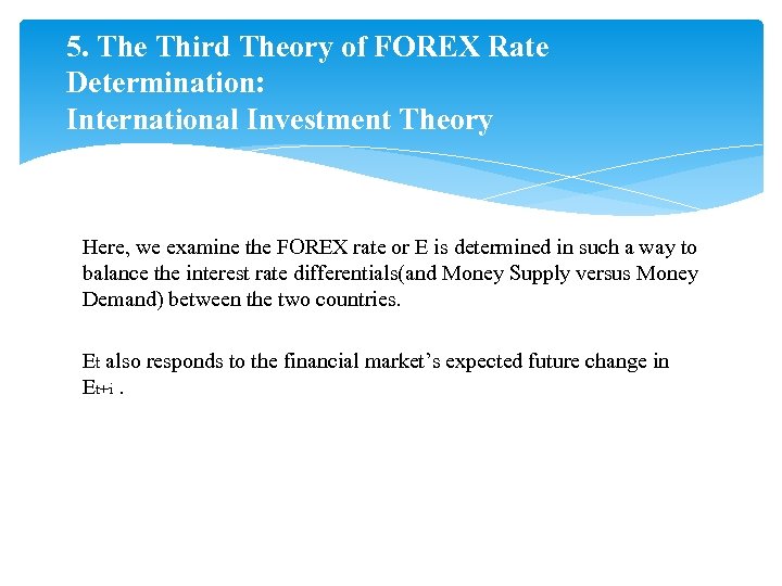5. The Third Theory of FOREX Rate Determination: International Investment Theory Here, we examine