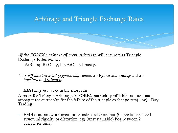 Arbitrage and Triangle Exchange Rates -If the FOREX market is efficient, Arbitrage will ensure