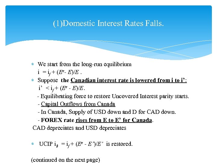 (1)Domestic Interest Rates Falls. We start from the long-run equilibrium i = if +