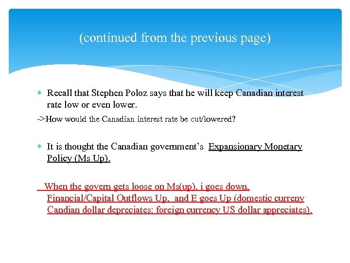 (continued from the previous page) Recall that Stephen Poloz says that he will keep