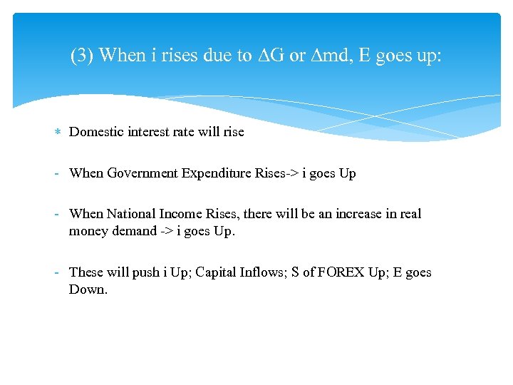 (3) When i rises due to DG or Dmd, E goes up: Domestic interest