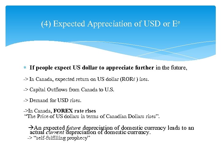 (4) Expected Appreciation of USD or Ee If people expect US dollar to appreciate