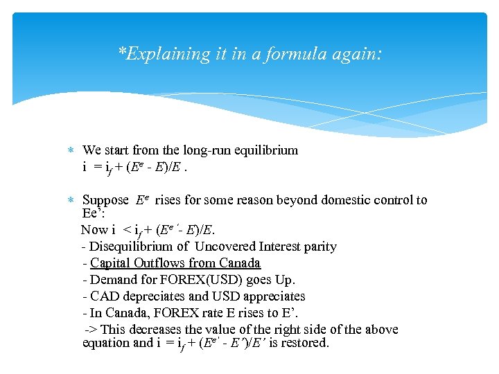 *Explaining it in a formula again: We start from the long-run equilibrium i =