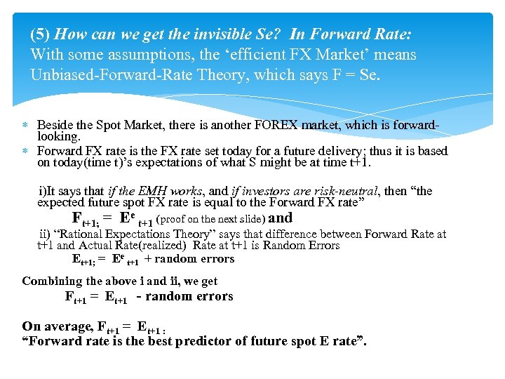 (5) How can we get the invisible Se? In Forward Rate: With some assumptions,