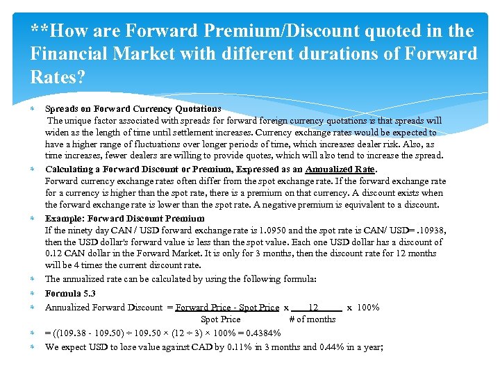 **How are Forward Premium/Discount quoted in the Financial Market with different durations of Forward