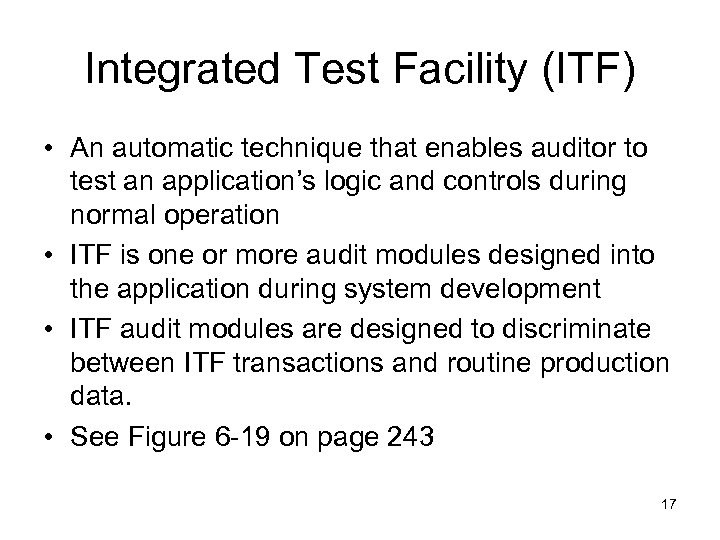 Integrated Test Facility (ITF) • An automatic technique that enables auditor to test an