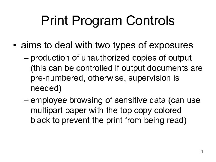 Print Program Controls • aims to deal with two types of exposures – production
