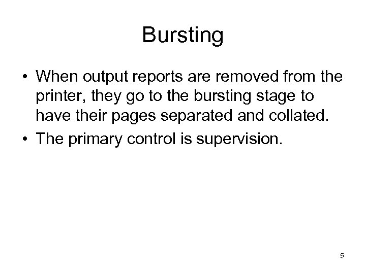 Bursting • When output reports are removed from the printer, they go to the