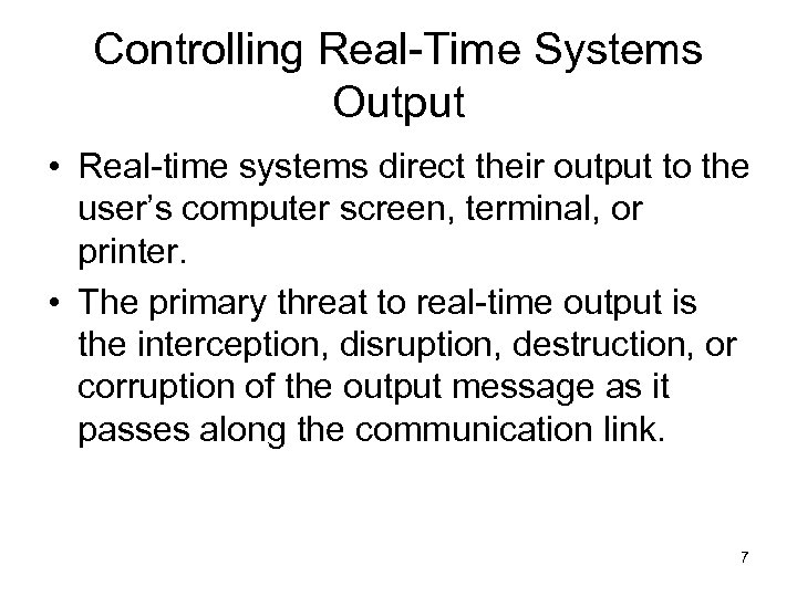 Controlling Real-Time Systems Output • Real-time systems direct their output to the user’s computer