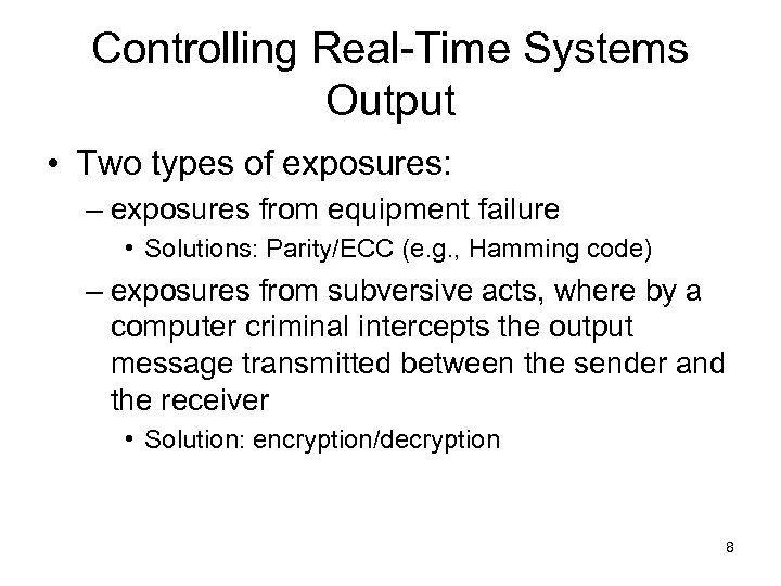 Controlling Real-Time Systems Output • Two types of exposures: – exposures from equipment failure