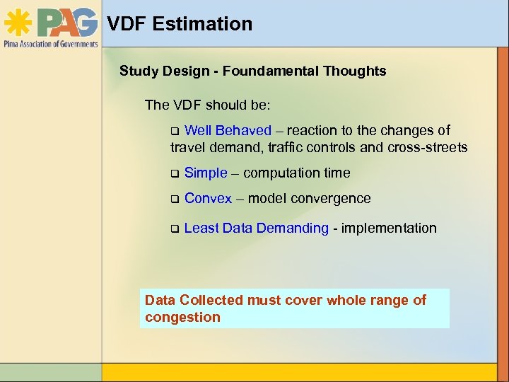 VDF Estimation Study Design - Foundamental Thoughts The VDF should be: q Well Behaved