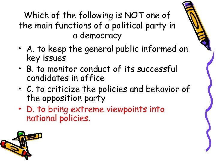 Which of the following is NOT one of the main functions of a political