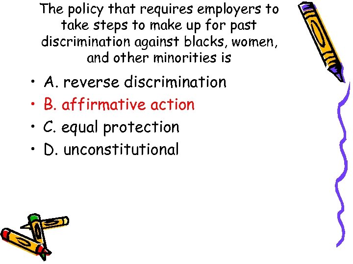 The policy that requires employers to take steps to make up for past discrimination