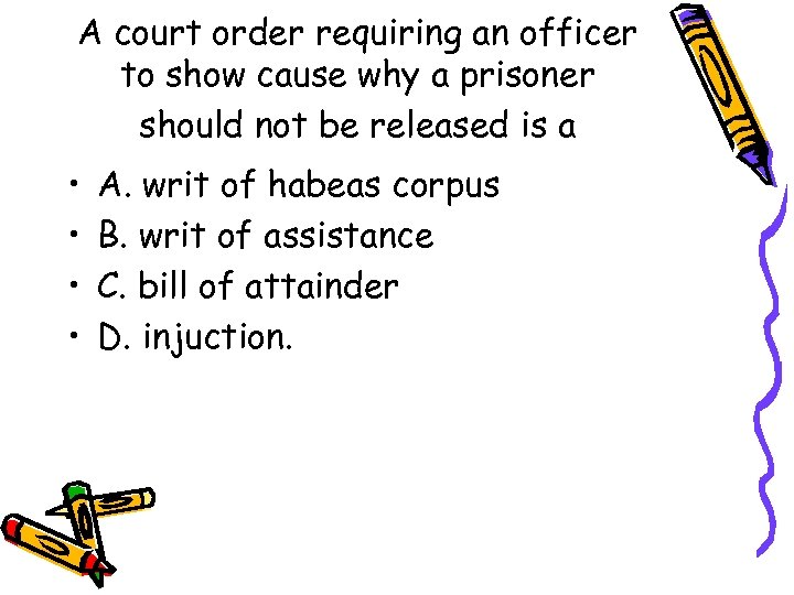 A court order requiring an officer to show cause why a prisoner should not