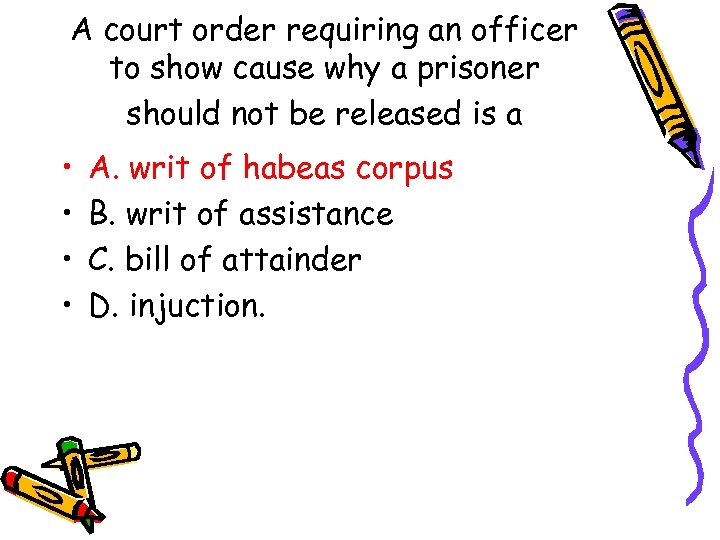 A court order requiring an officer to show cause why a prisoner should not