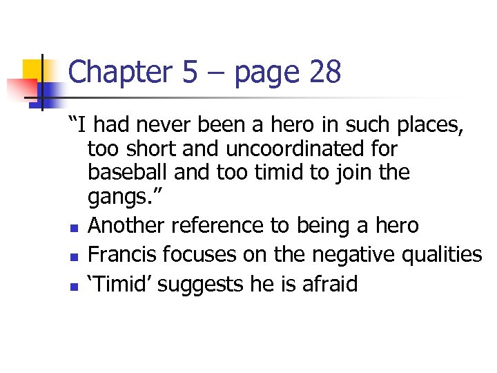 Chapter 5 – page 28 “I had never been a hero in such places,