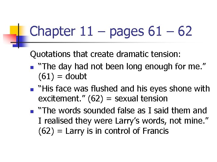 Chapter 11 – pages 61 – 62 Quotations that create dramatic tension: n “The