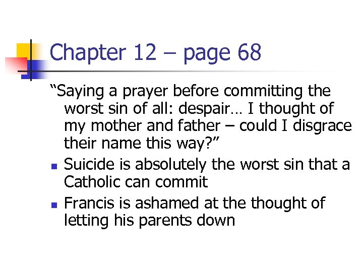 Chapter 12 – page 68 “Saying a prayer before committing the worst sin of