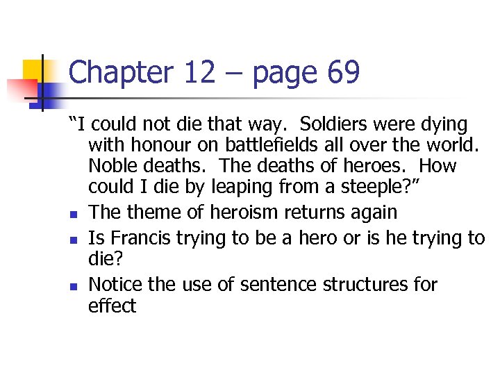 Chapter 12 – page 69 “I could not die that way. Soldiers were dying